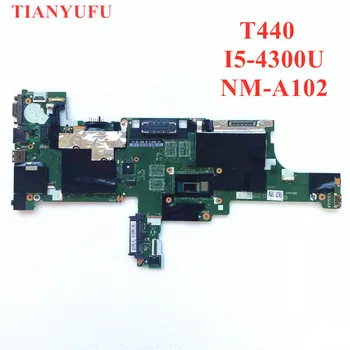 Lenovo Thinkpad T440 Nešiojamas plokštė VIVL0 NM-A102 Mainboard su I5-4300U CPU DDR3L PC3L Atmintis bandymo darbai 